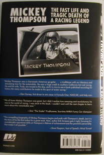 MICKEY THOMPSON - THE FAST LIFE AND TRAGIC DEATH OF A RACING LEGEND by Erik Arneson with Forward by Danny Thompson. (Book Sleeve Back)