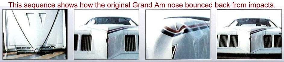 This sequence shows how the original Grand Am nose bounced back from impacts.